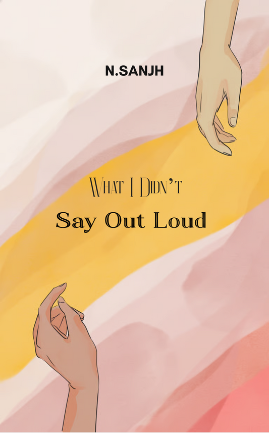 What I Didn’t Say Out Loud