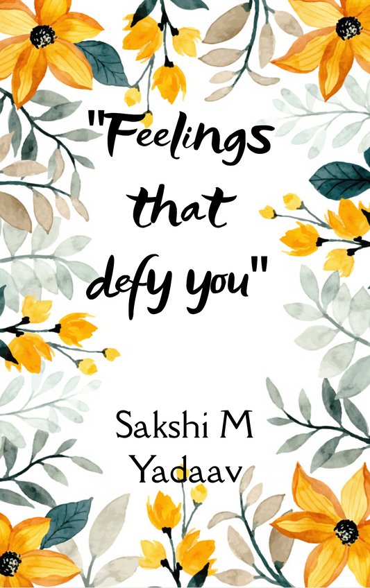 Feelings That Defy You